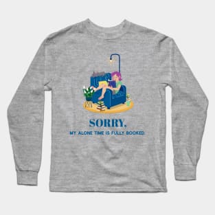 Introverts are fully booked for alone time Long Sleeve T-Shirt